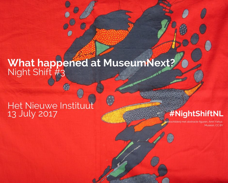 Night Shift #3 - What happened at MuseumNext?